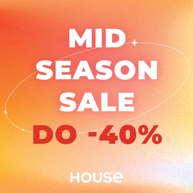House: MID SEASON SALE