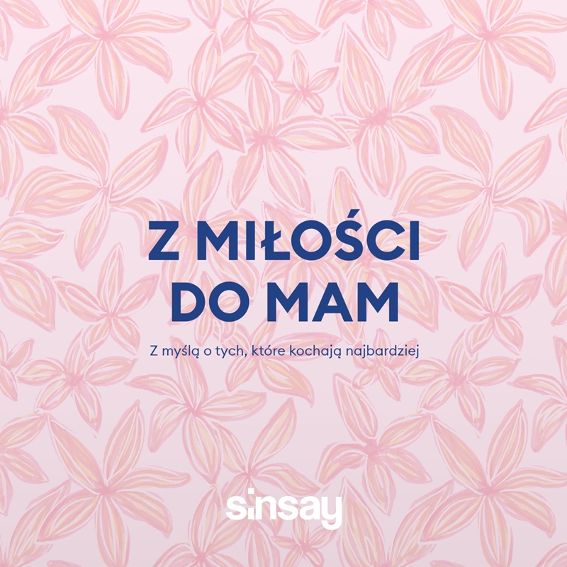 Sinsay: Dzień Matki