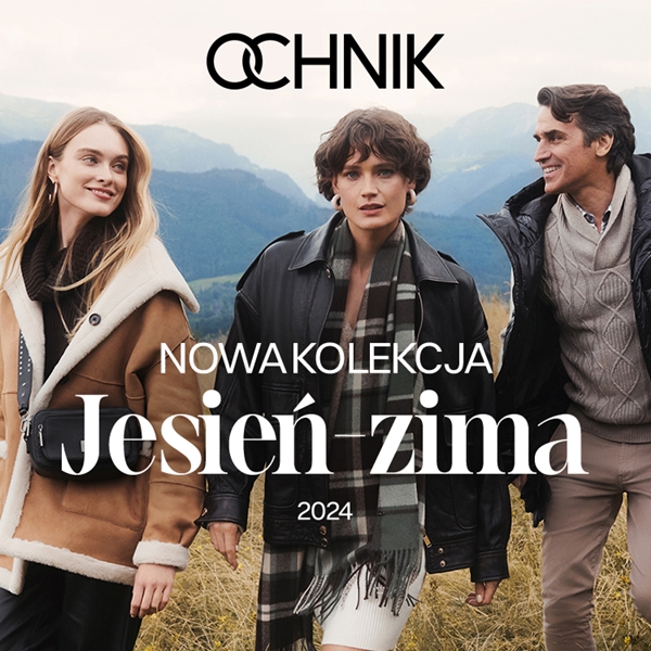 OCHNIK: Nowa kolekcja jesień/zima 2024 r.