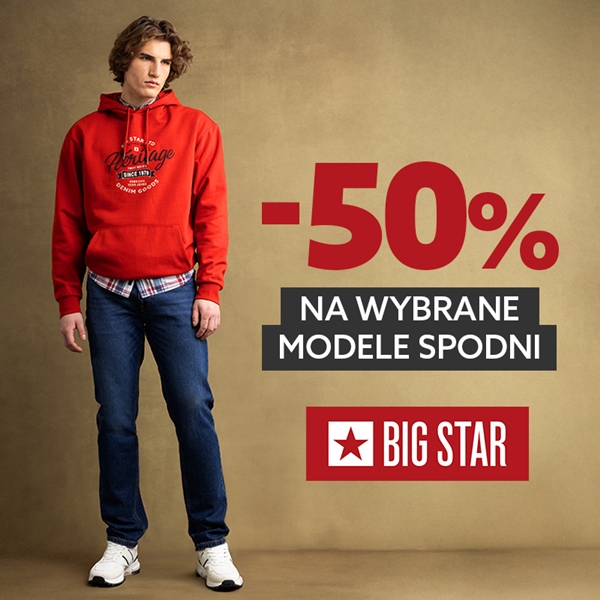 Big Star: -50% na wybrane modele spodni w BIG STAR