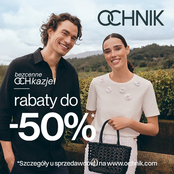 Ochnik: Bezcenne OCHkazje! Rabaty do -50%!