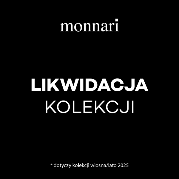 Likwidacja kolekcji w Monnari Wiosna/Lato 2025